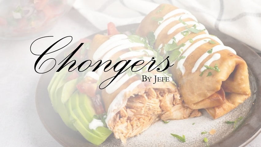 A photo of chimichangas has fancy text overlaid, Chongers by Jefe.