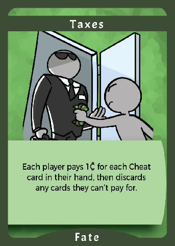 Taxes.  Each player pays 1 Crypt-o-Currency for each Cheat card in their hand, then discards any cards they can't pay for.