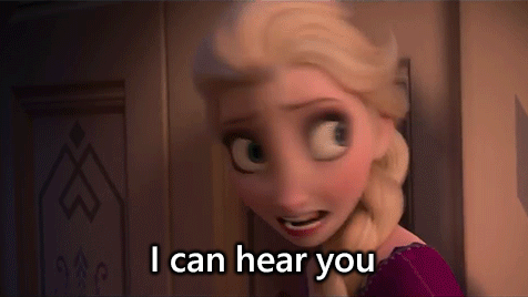 Elsa says, I can hear you, but I won't.